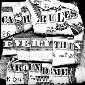 Ca$h Rules Everything Around Me (Explicit)