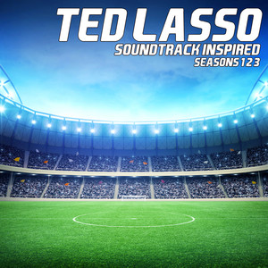 Ted Lasso Soundtrack Inspired (Season 1-3)