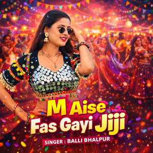 M Aise Fas Gayi Jiji