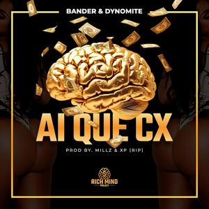 Ai Que Cx (feat. Dynomite) (Explicit)