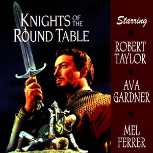 Knights Of The Round Table (Music From The Original 1953 Motion Picture Soundtrack)