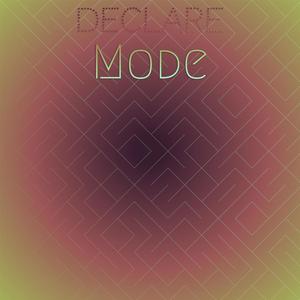 Declare Mode