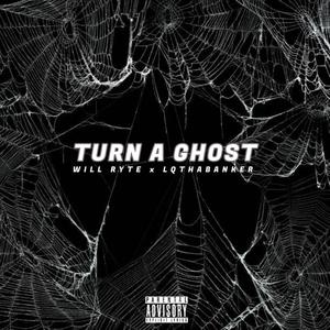 Turn a Ghost (Explicit)