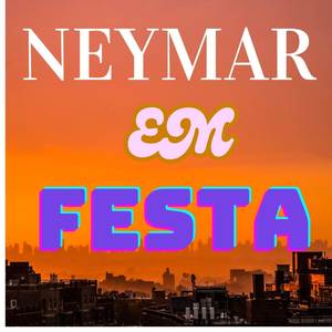 NEYMAR EM FESTA (Explicit)