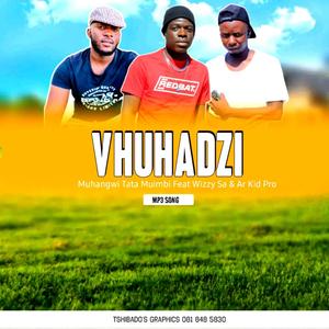 Vhuhadzi (feat. Muhangwi Tata, Wizzy SA, AR Kid Pro & DR 5 Beats)