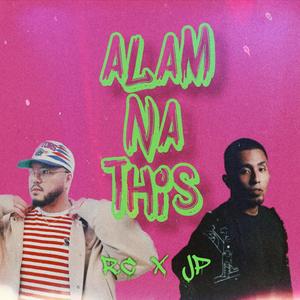 Alam na this (feat. JP Bacallan) [Explicit]