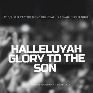 Halleluyah Glory to the Son