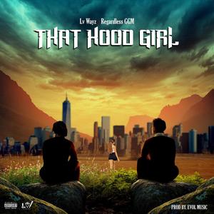 That Hood Girl (feat. Regardless GGM) (Explicit)