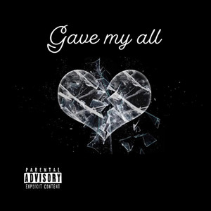 Gave My All (Explicit)