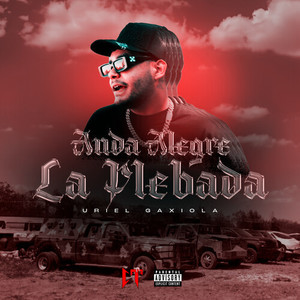 Anda Alegre La Plebada (Explicit)