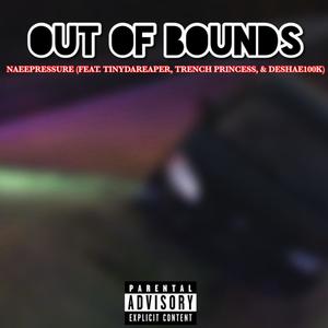 Out Of Bounds (feat. Tinydareaper, Trench Princess & Deshae100k) [Explicit]