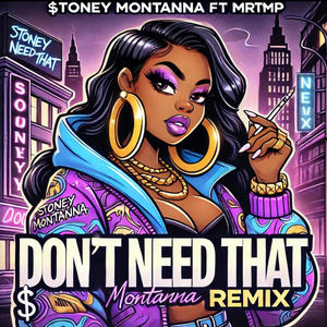 Don't Need That (feat. MrTMP) [REMIX] [Explicit]