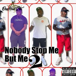 Nobody Stop Me But Me 2 (Explicit)