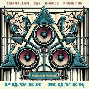 Power Moves (feat. ERV, K-Dawg & Prime One) [Explicit]