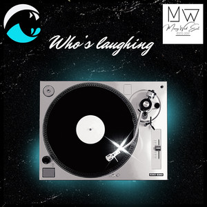Who’s Laughing (Explicit)