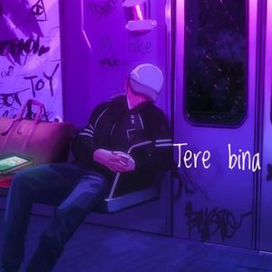 Tere Bina (Explicit)