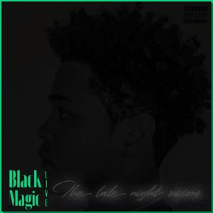 Black Magic Live (The Late Night Sessions) [Explicit]