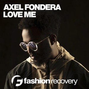 Axel Fondera - Love Me (Original Mix)
