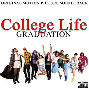 College Life Graduation (Original Motion Picture Soundtrack) [Explicit]