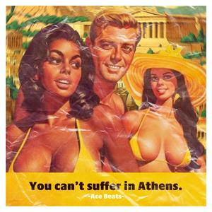 You Can't Suffer in Athens (Explicit)