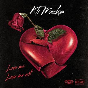 LOVE ME , LOVE ME NOT (Explicit)