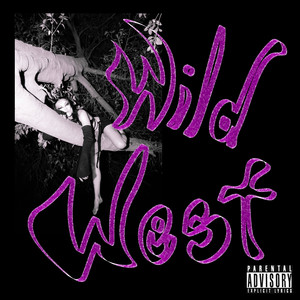 Wild West (Explicit)