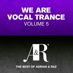 We Are Vocal Trance Vol 5 - The Best Of Adrian & Raz