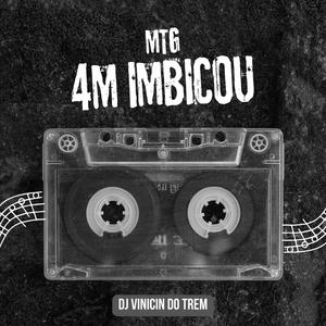 MTG - 4M IMBICOU (VERSÃO BH) (Explicit)