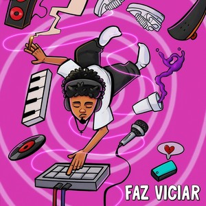 Faz Viciar (Explicit)