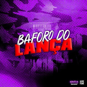 Baforo do Lança (Explicit)