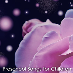 Preschool Songs for Children – Kids Amazing Peaceful Songs with Sounds of Nature