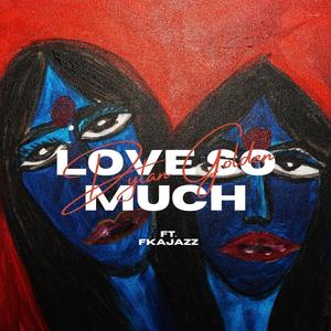 Love so much (feat. FKAjazz)