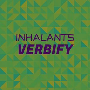 Inhalants Verbify
