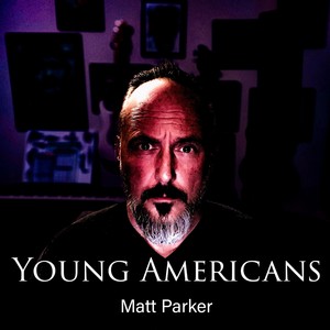 Young Americans (Cover by Matt Parker)