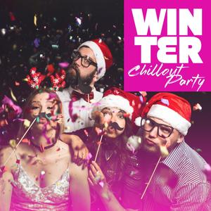 Winter Chillout Party: White Christmas, Winter Holiday Chill Out, Snowy Time
