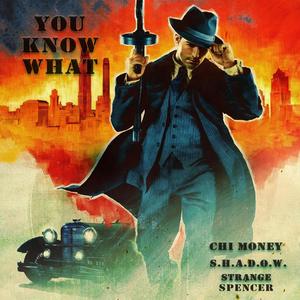 You Know What (feat. S.H.A.D.O.W. & Strange Spencer) [Explicit]