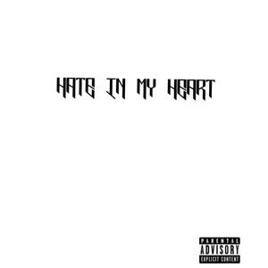 HateInMyHeart (Explicit)