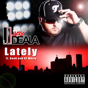 Lately (feat. Geek & Sf Merlo) [Explicit]