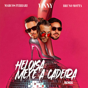 Heloisa Mexe a Cadeira (Marcos Ferrari & Bruno Motta Remix)