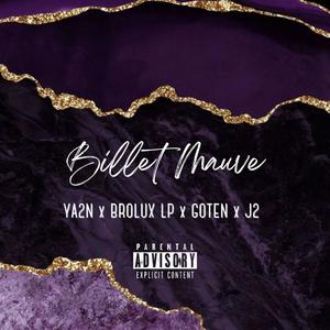 Billet Mauve (feat. Ya2n, J2 & Goten) [Explicit]