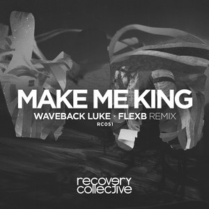 Make Me King (FlexB Remix)