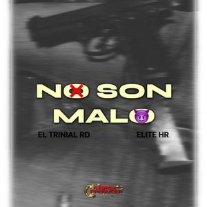 NO SON MALO (feat. El Trinial RD & Elite HR)