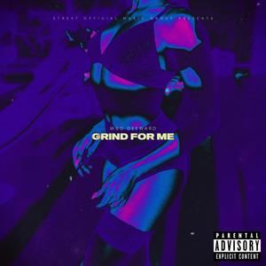 Grind For Me (Explicit)