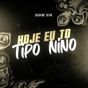 HOJE EU TO TIPO NINO (Explicit)