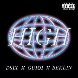 High (feat. Dsix & Gui01) (Explicit)