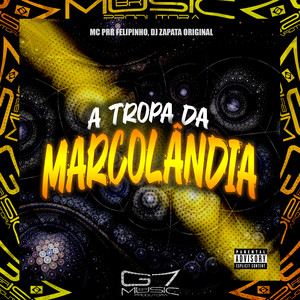 A Tropa da Marcolândia (Explicit)