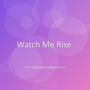 Watch Me Rise