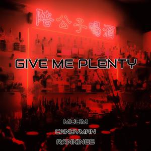 Give Me Plenty (feat. Candyman & Rankings) [Explicit]