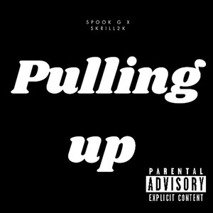 Pulling Up (feat. Skrill2K) [Explicit]