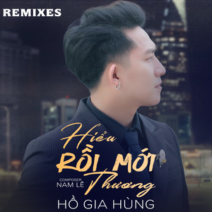 Hiểu Rồi Mới Thương (Remix)